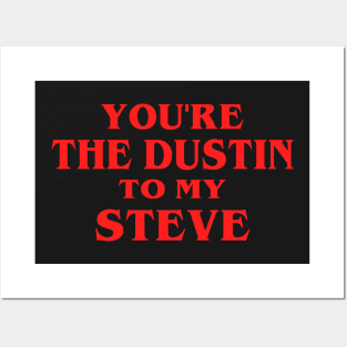 You're the Dustin to my Steve Posters and Art